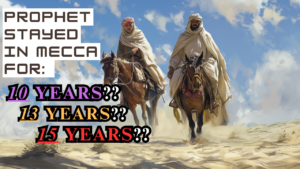 Read more about the article How Long Did The Prophet Stay In Mecca?