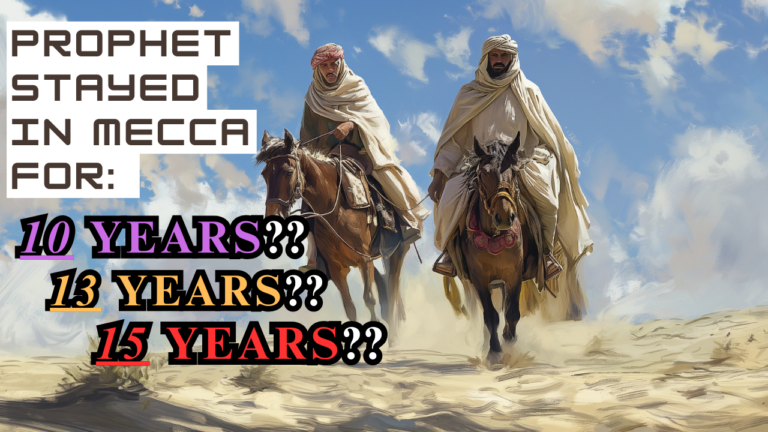 How Long Did The Prophet Stay In Mecca?