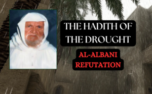 Read more about the article The Hadith of the Drought – Al-Albani Foundation Refutation