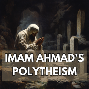 Read more about the article Imam Ahmad Supplicated Through Dead People