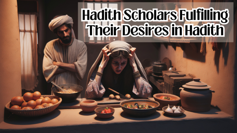 Hadith Scholars Fulfilling Their Desires in Hadith