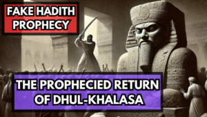 Read more about the article Fabricated Prophecy: THE PROPHECIED RETURN OF DHUL-KHALASA