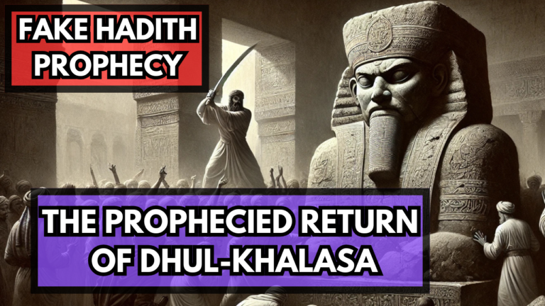 Fabricated Hadith Prophecy: THE PROPHESIED RETURN OF DHUL-KHALASA