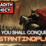 Fabricated Hadith Prophecy: The Conquest of Constantinople